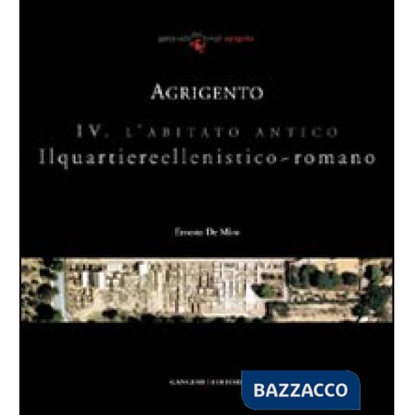 Agrigento. L'abitato antico. Il quartiere ellenistico-romano