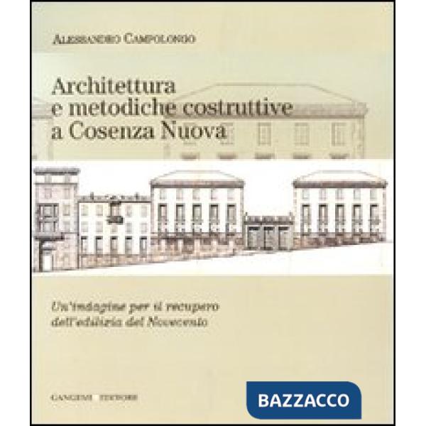 Architettura e metodiche costruttive a Cosenza Nuova. Un'indagine per il recupero dell'edilizia del Novecento