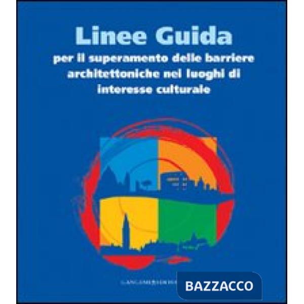 Linee guida per il superamento delle barriere architettoniche nei luoghi di interesse culturale