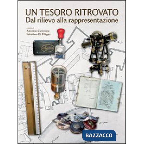 Tesoro ritrovato. Dal rilievo alla rappresentazione. Ediz. illustrata (Un)