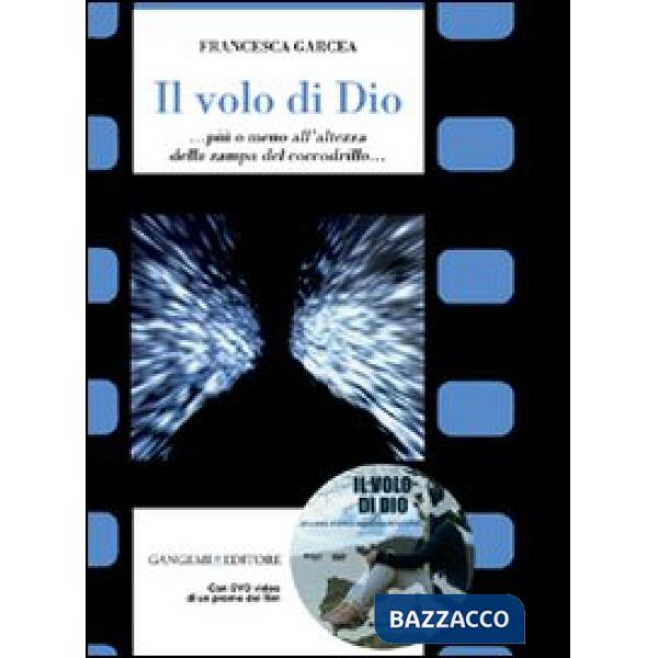Volo di Dio... Più o meno all'altezza della zampa del coccodrillo.. Con DVD (Il)