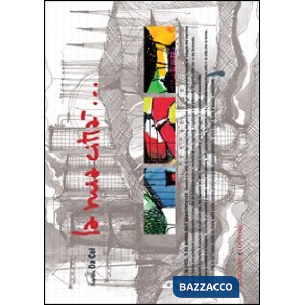 Mia città.... Ediz. illustrata (La)