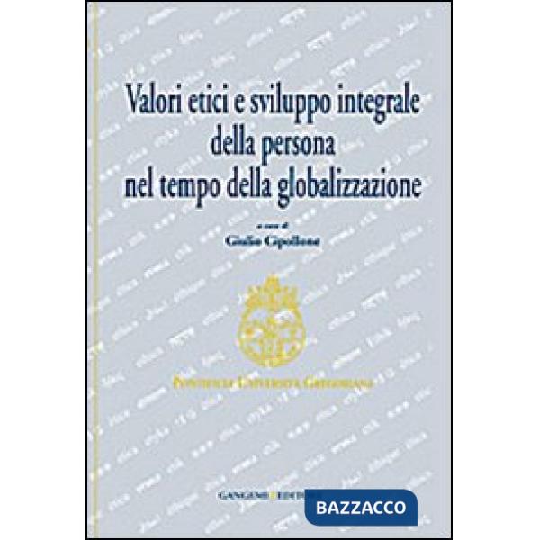 Valori etici e sviluppo integrale della persona nel tempo della globalizzazione