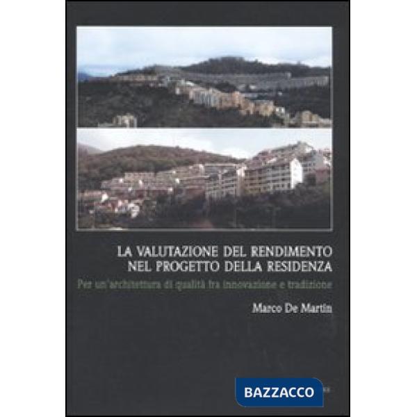 Valutazione del rendimento nel progetto della residenza. Per un'architettura di qualità fra innovazione e tradizione (La)
