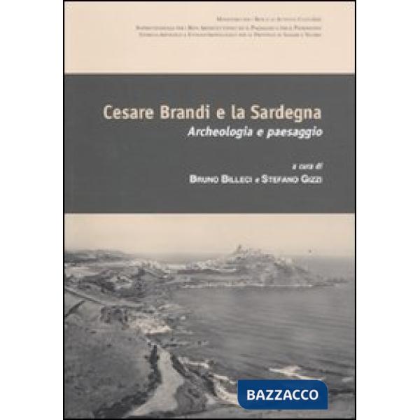 Cesare Brandi e la Sardegna. Archeologia e paesaggio. Atti del convegno (Castelsardo, 10 settembre 2007)