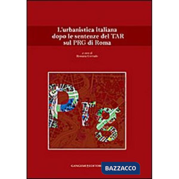 Urbanistica italiana dopo le sentenze del Tar sul PGR di Roma (L')