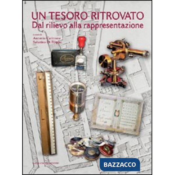 Tesoro ritrovato. Dal rilievo alla rappresentazione. Ediz. illustrata (Un)