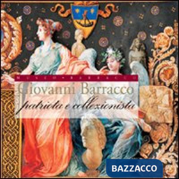 Giovanni Barracco. Patriota e collezionista