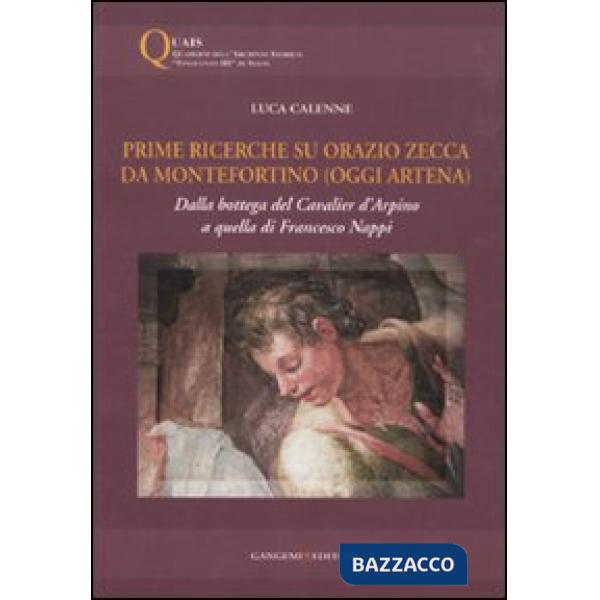 Prime ricerche su Orazio Zecca da Montefortino (oggi Artena). Dalla bottega del Cavalier d'Arpino a quella di Francesco Nappi