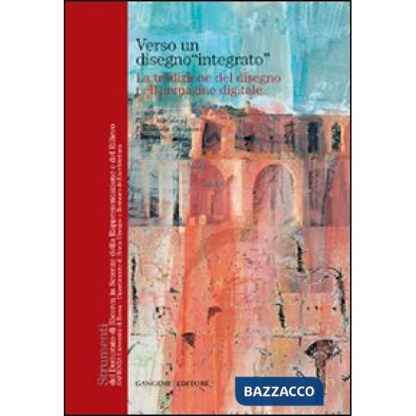 Verso un disegno «integrato». La tradizione del disegno nell'immagine digitale