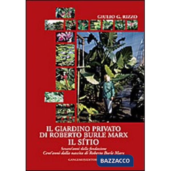 Giardino privato di Roberto Burle Marx. Il Sítio (Il)