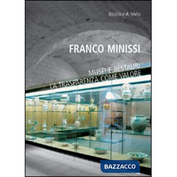 Franco Minissi. Musei e restauri. La trasparenza come valore
