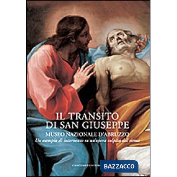 Transito di San Giuseppe. Museo Nazionale d'Abruzzo. Un esempio di intervento su un'opera colpita dal sisma (Il)