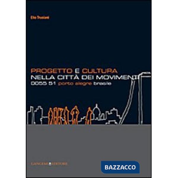Progetto e cultura nella città dei movimenti. 0055 51 Porto Alegre Brasile