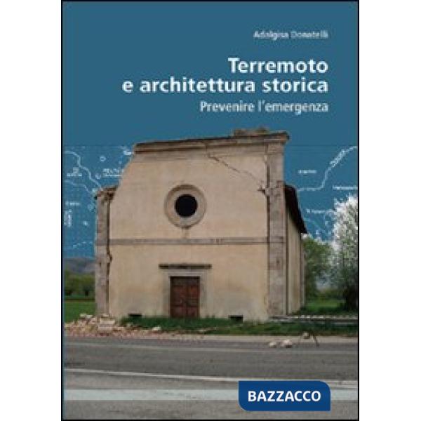 Terremoto e architettura storica. Prevenire l'emergenza