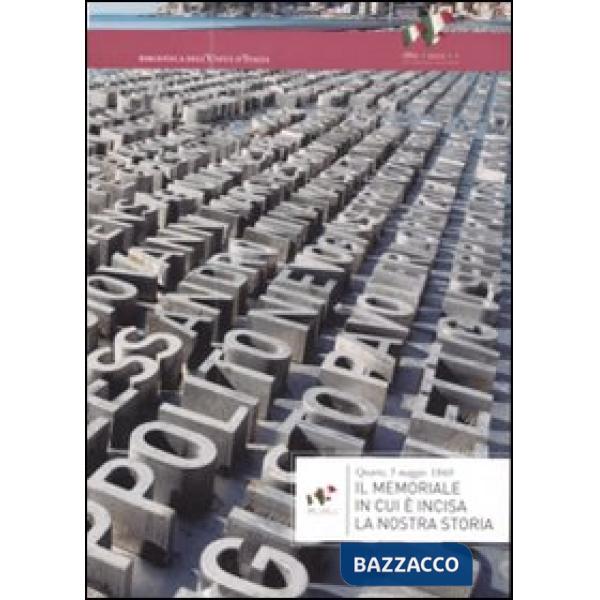 Memoriale in cui è incisa la nostra storia (Quarto, 5 maggio 1860). Ediz. illustrata (Il)