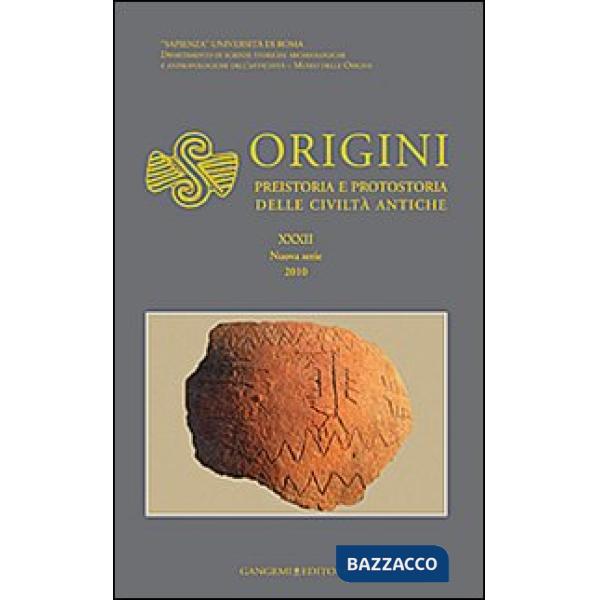 Origini. Preistoria e protostoria delle civiltà antiche. Vol. 32