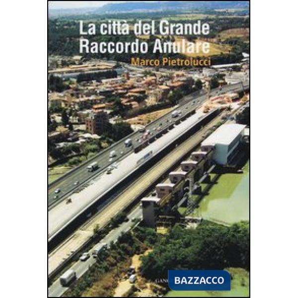 Città del Grande Raccordo Anulare (La)