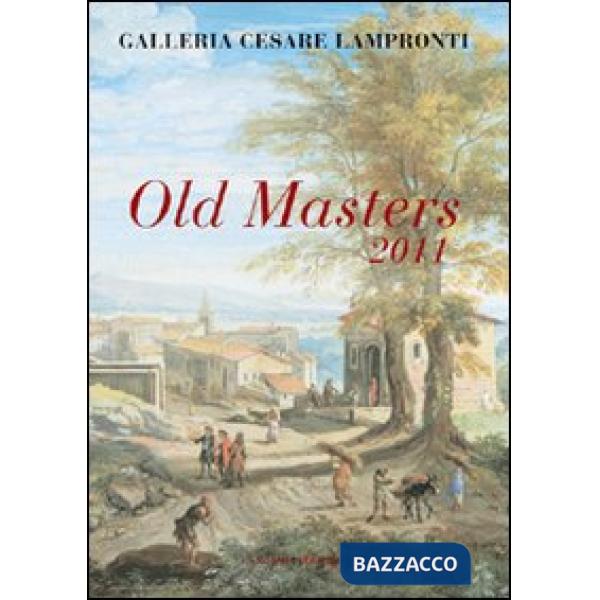 Old Masters 2011. Galleria Cesare Lampronti