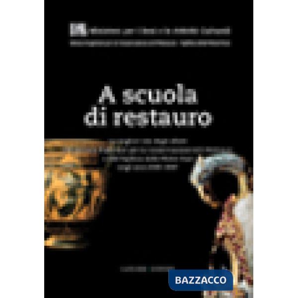A scuola di restauro. Le migliori tesi degli allievi dell'Ist. centrale per il r