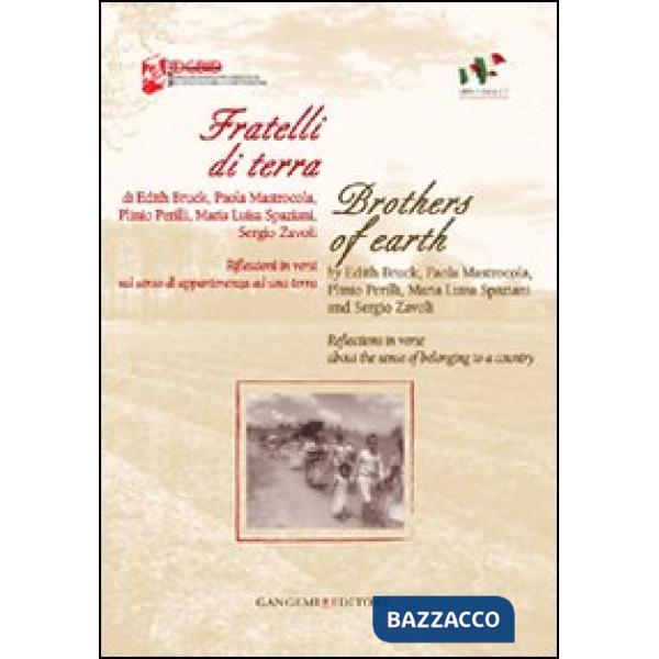 Fratelli di terra. Riflessioni in versi sul senso di appartenenza ad una terra. Ediz. italiana e inglese