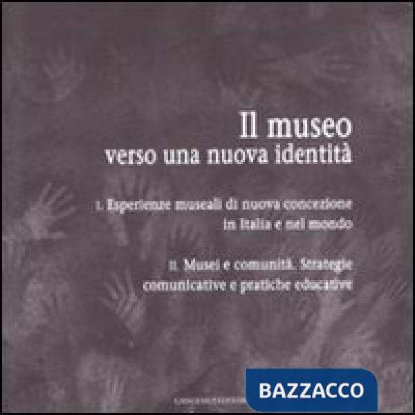 Museo verso una nuova identità (Il)