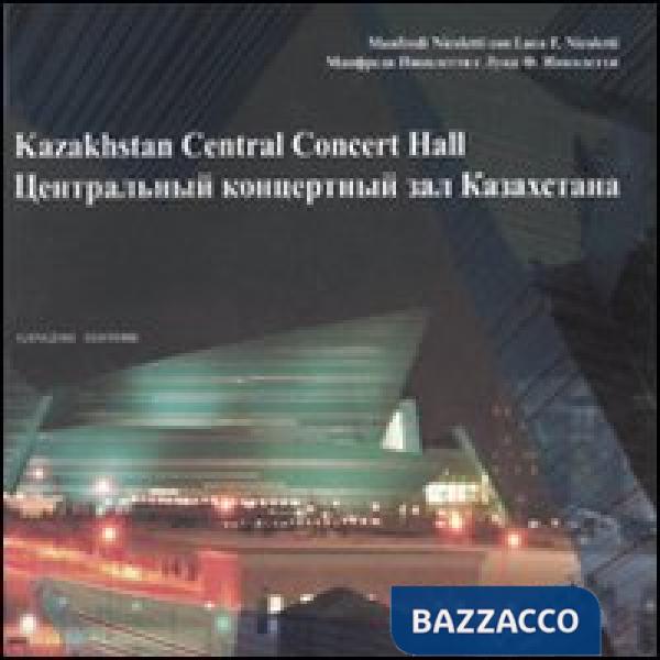 Kazakhstan central concert hall. Ediz. italiana e inglese