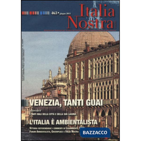 Italia nostra (2011). Vol. 463: Venezia, tanti guai