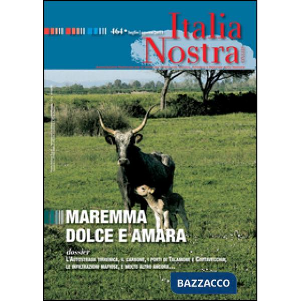 Italia nostra (2011). Vol. 464: Maremma dolce amara