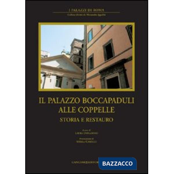 Palazzo Boccapaduli alle Coppelle. Storia e restauro. Ediz. illustrata (Il)