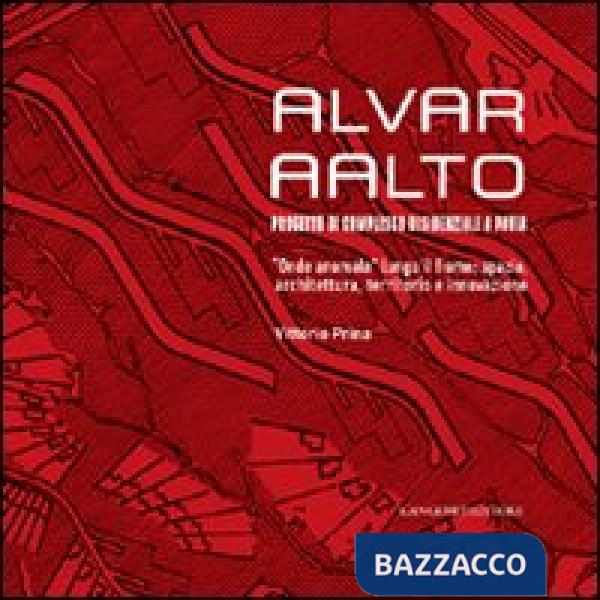 Alvar AAlto. Progetto di complesso residenziale a Pavia. «Onde anomale» lungo il fiume. Spazio, architettura, territorio e innov