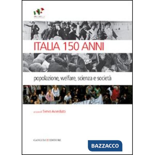 Italia 150 anni. Popolazione, welfare, scienza e società