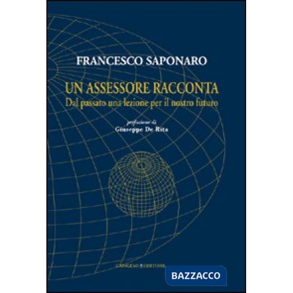 Assessore racconta. Dal passato una lezione per il nostro futuro (Un)