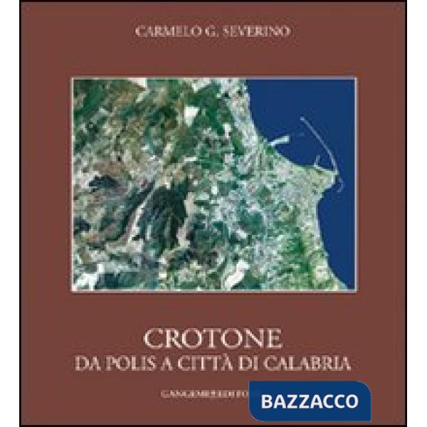 Crotone. Da polis a città di Calabria