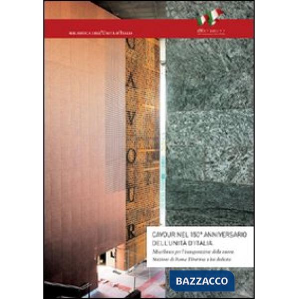 Cavour nel 150° anniversario dell'Unità. Miscellanea per l'inaugurazione della nuova stazione di Roma Tiburtina a lui dedicata