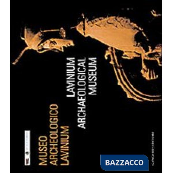 Museo civico archeologico Lavinium. Ediz. italiana e inglese