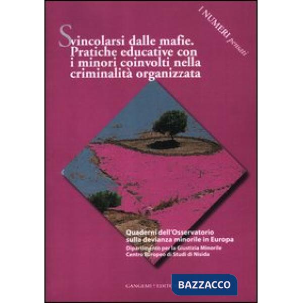 Svincolarsi dalle mafie. Pratiche educative con i minori coinvolti nella crimina