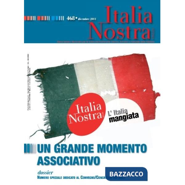 Italia nostra (2011). Vol. 468: Un grande momento associativo