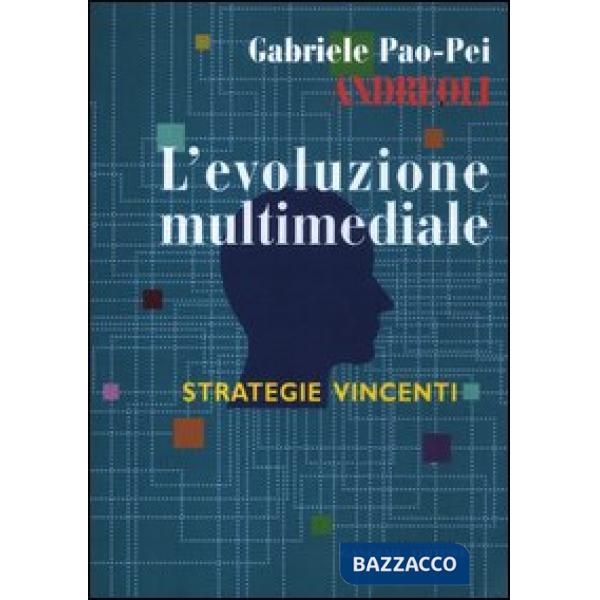 Evoluzione multimediale. Strategie vincenti (L')