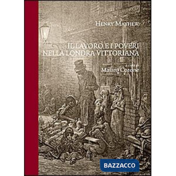 Lavoro e i poveri nella Londra vittoriana (Il)