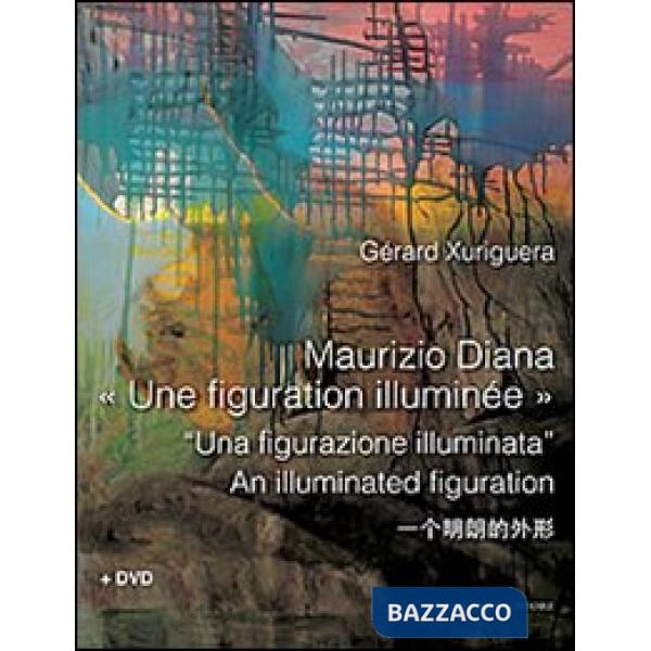 Maurizio Diana. Una figurazione illuminata. Ediz. multilingue. Con DVD