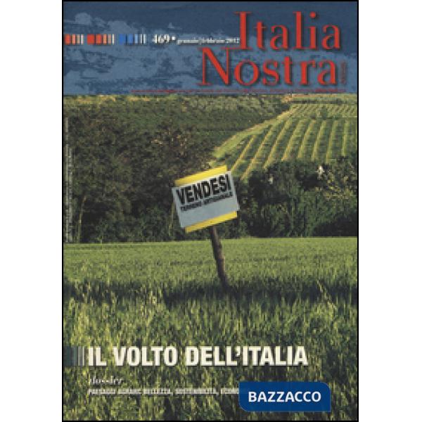 Italia nostra (2012). Vol. 469: Il volto dell'Italia