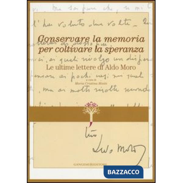 Conservare la memoria per coltivare la speranza. Le ultime lettere di Aldo Moro