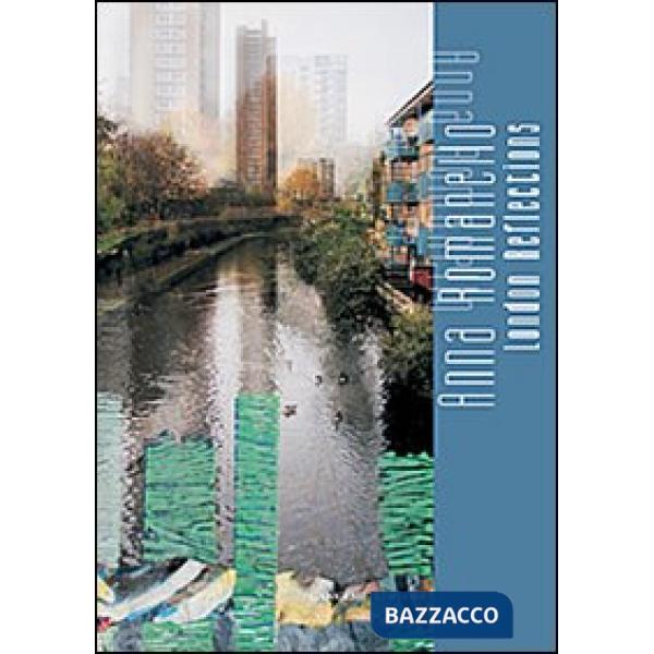 London reflections. Ediz. illustrata