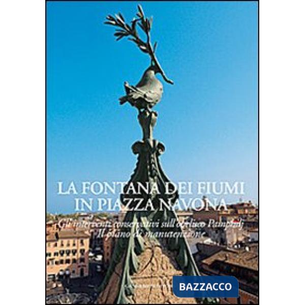 Fontana dei Fiumi in piazza Navona. Ediz. illustrata (La)