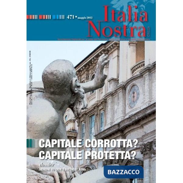 Italia nostra (2012). Vol. 471
