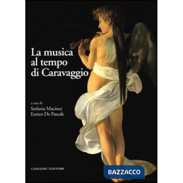 Musica al tempo di Caravaggio (La)