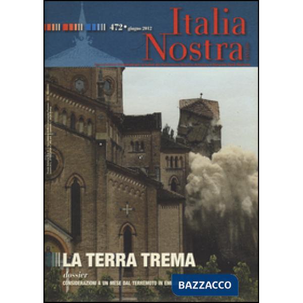 Italia nostra (2012). Vol. 472: La terra trema