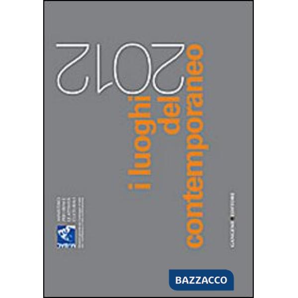 Luoghi del contemporaneo 2012. Ediz. italiana e inglese (I)