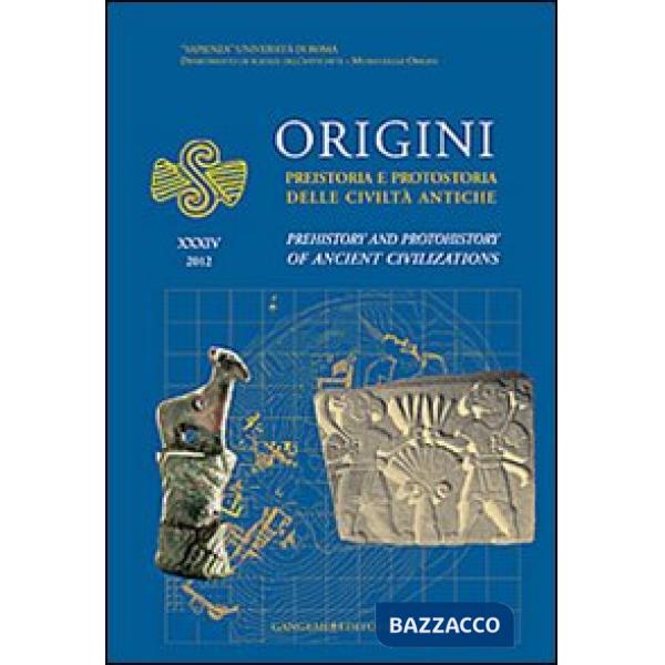 Origini. Preistoria e protostoria delle civiltà antiche-Prehistory and protohist